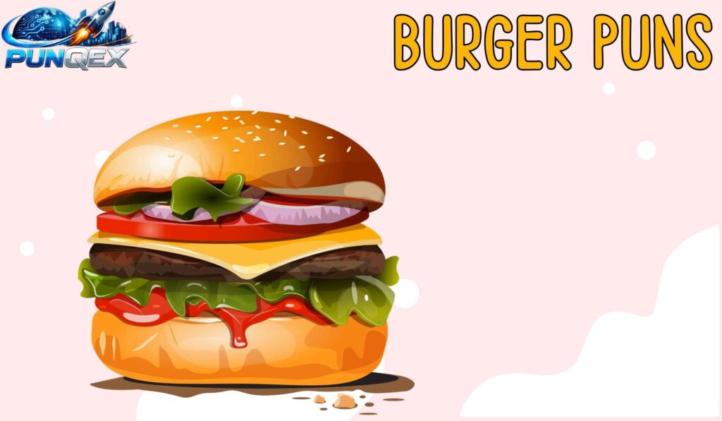 Burger Puns