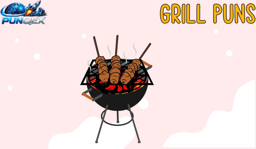 Grill Puns
