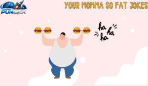 Your Momma So Fat Jokes