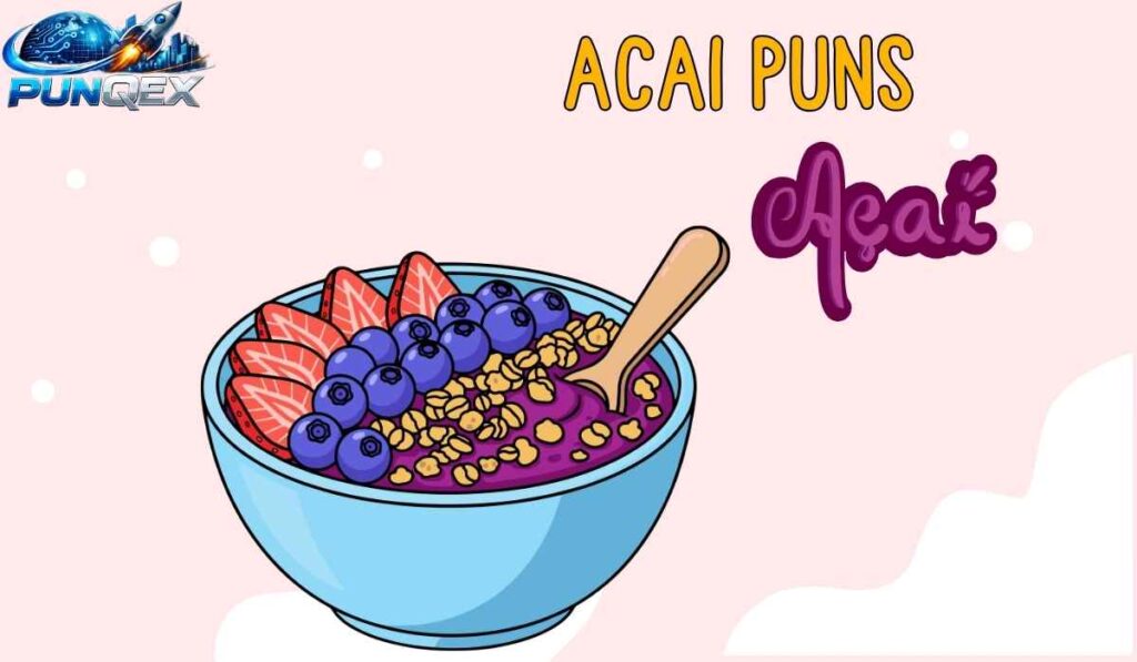 Acai Puns