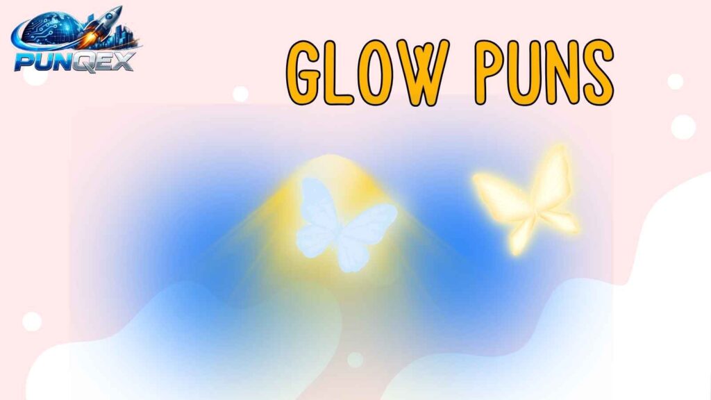 Glow Puns