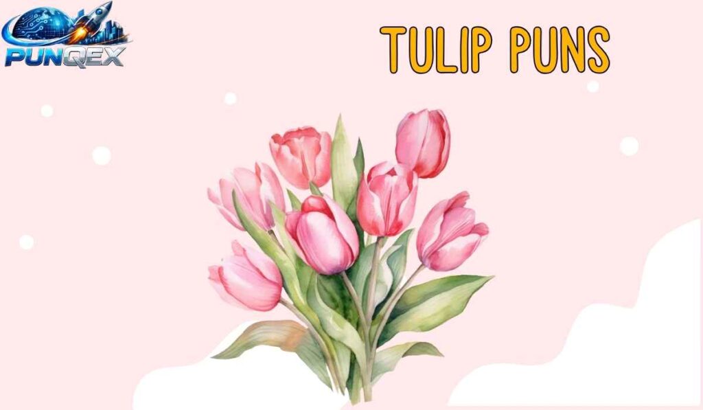Tulip Puns